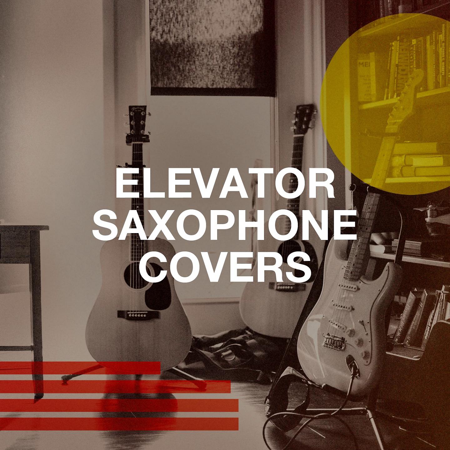 Постер альбома Elevator Saxophone Covers