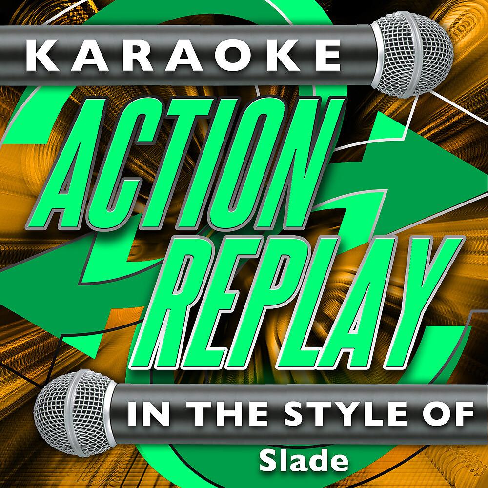 Karaoke Action Replay - Mama Weer All Crazee Now (In the Style of Slade) [Karaoke Version]