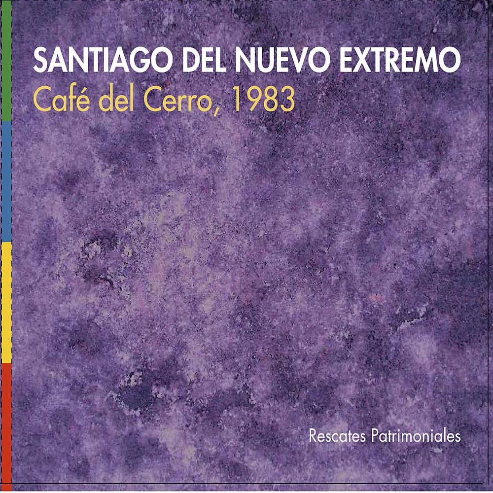 Постер альбома Santiago del Nuevo Extremo (En Vivo Café del Cerro, 1983)