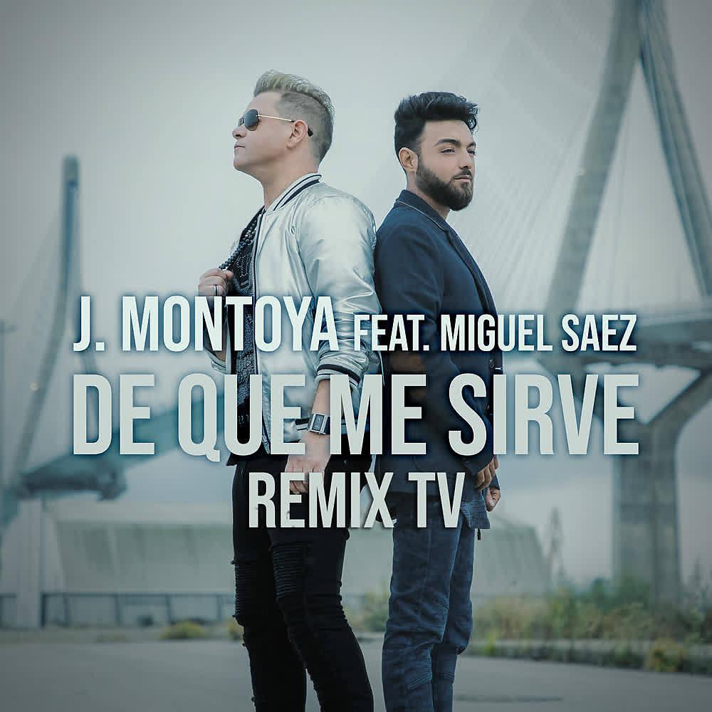 Постер альбома De Qué Me Sirve (Remix TV)