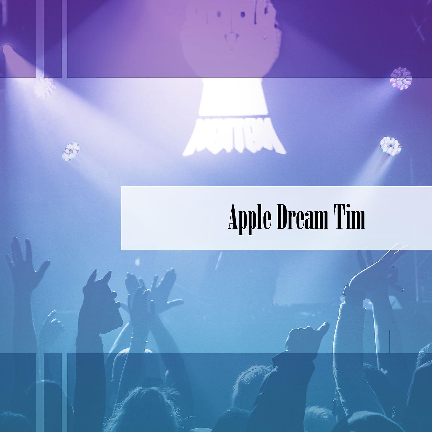 Постер альбома Apple Dream Tim