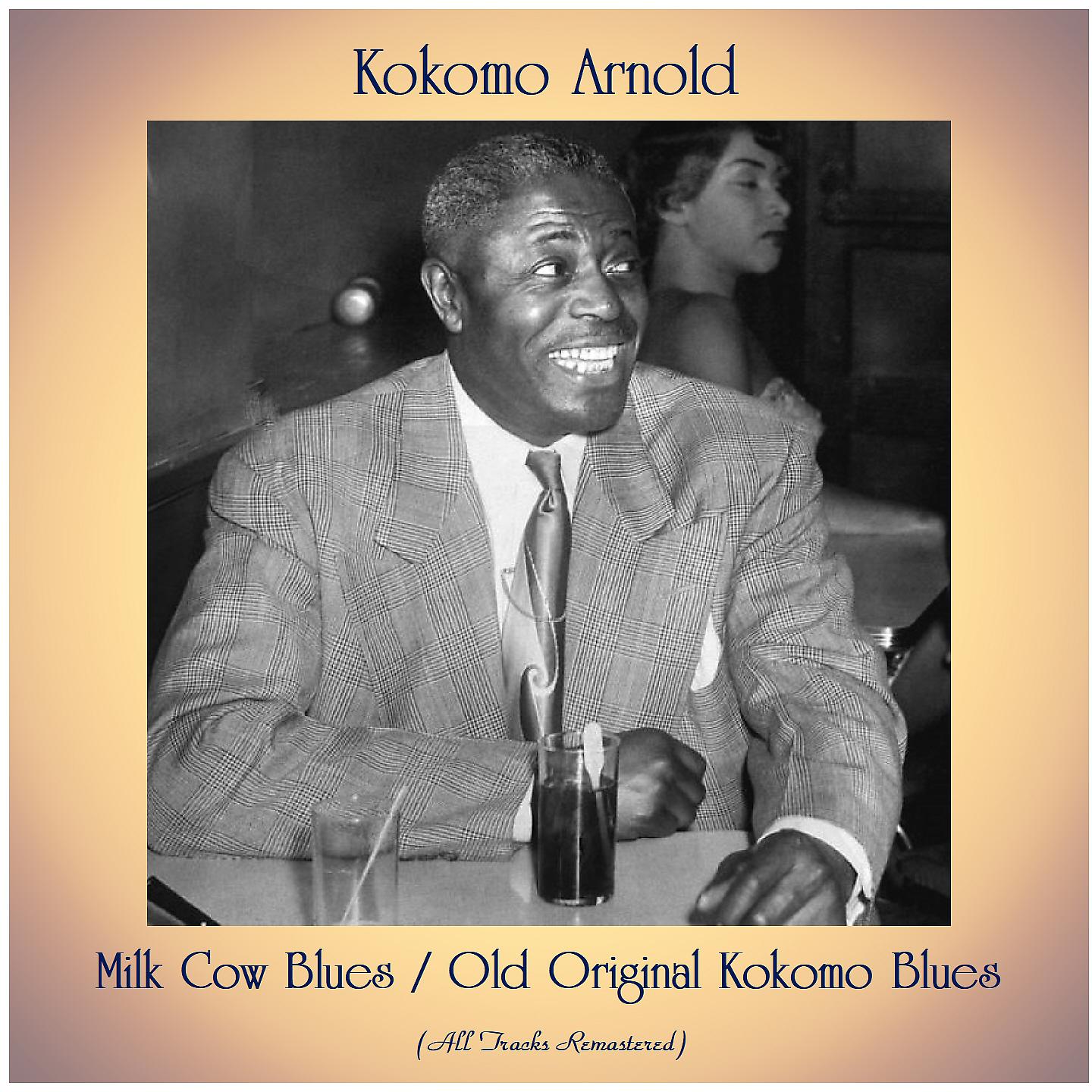 Постер альбома Milk Cow Blues / Old Original Kokomo Blues