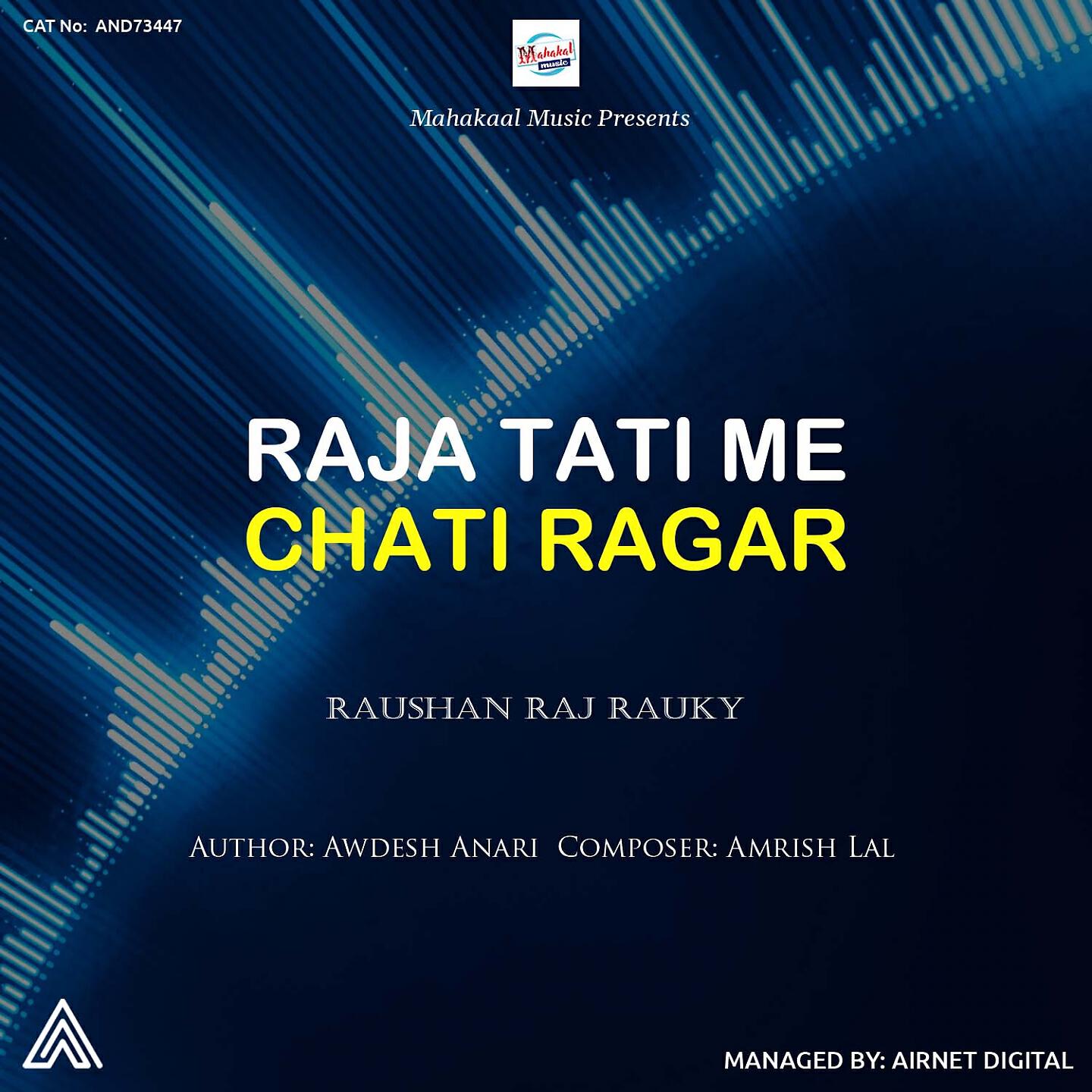 Raushan Raj Rauky - Raja Tati Me Chati Ragar