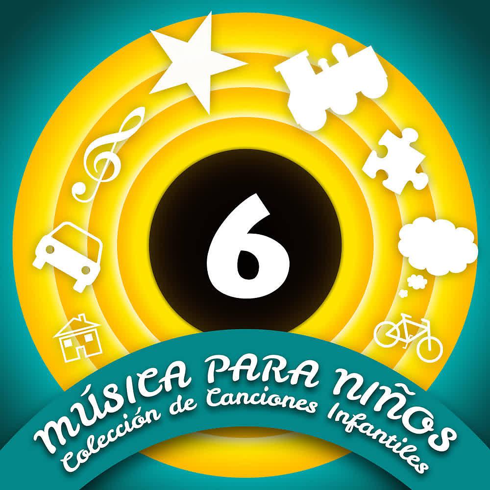 Постер альбома Música para Niños (Colección de Canciones Infantiles) (Volumen 6)