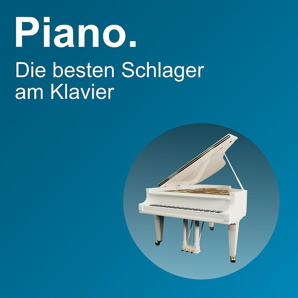 Постер альбома Piano. Die besten Schlager am Klavier