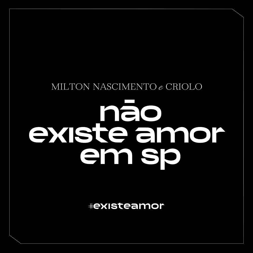 MILTON NASCIMENTO - Não Existe Amor em SP