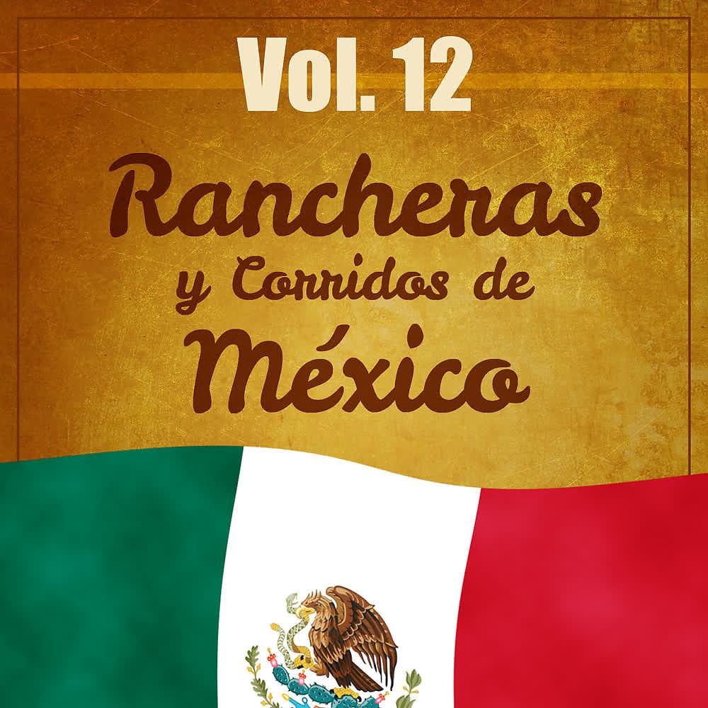 Постер альбома Rancheras y Corridos de México (Volumen 12)
