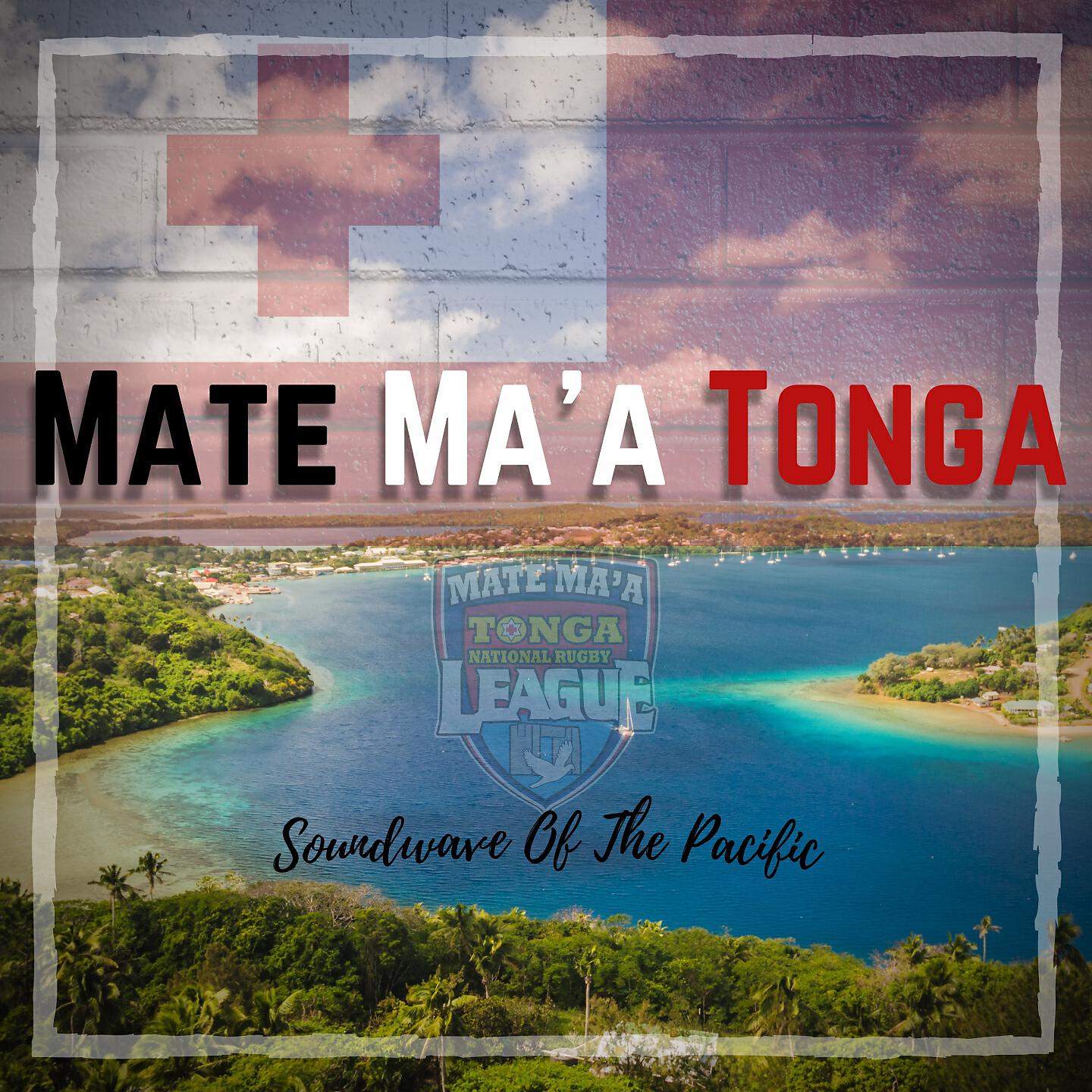 Soundwave Of The Pacific - Mate Ma'a Tonga