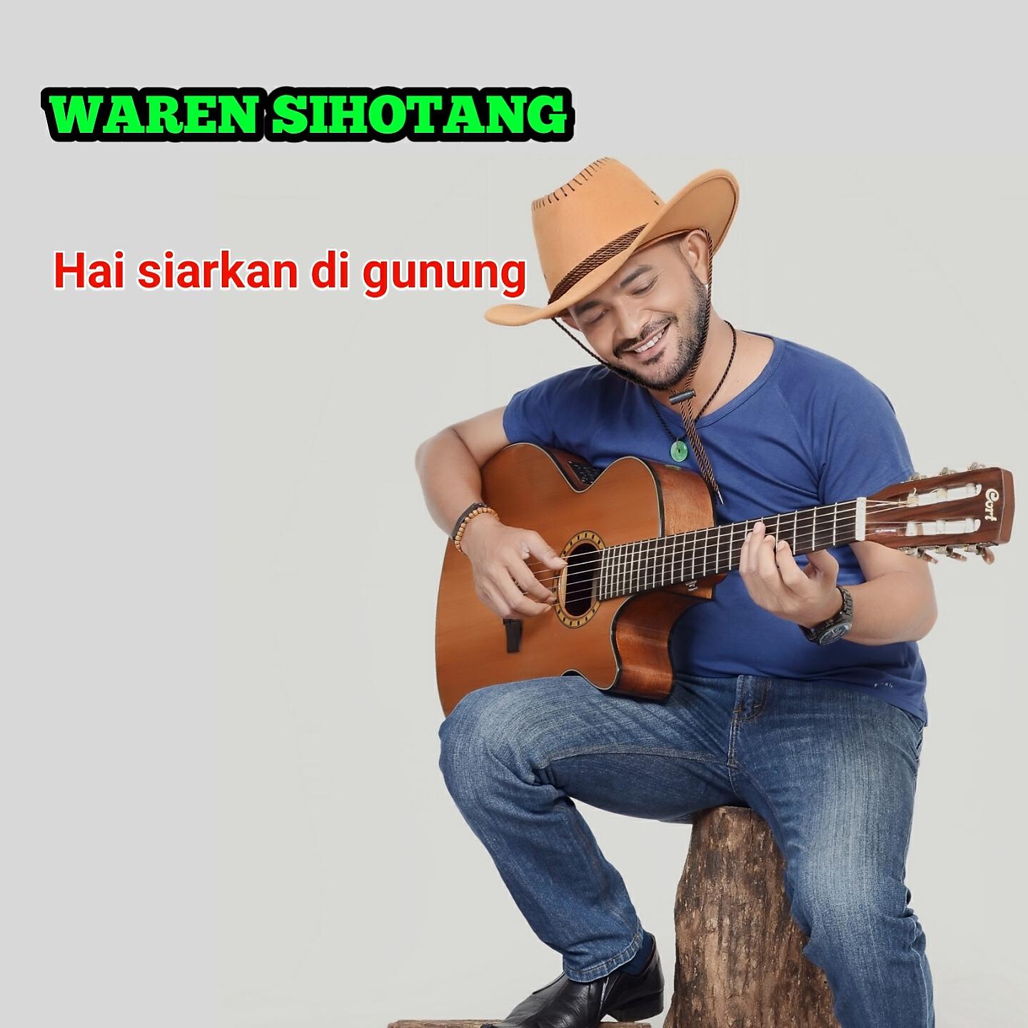 WAREN SIHOTANG - HAI SIARKAN DI GUNUNG