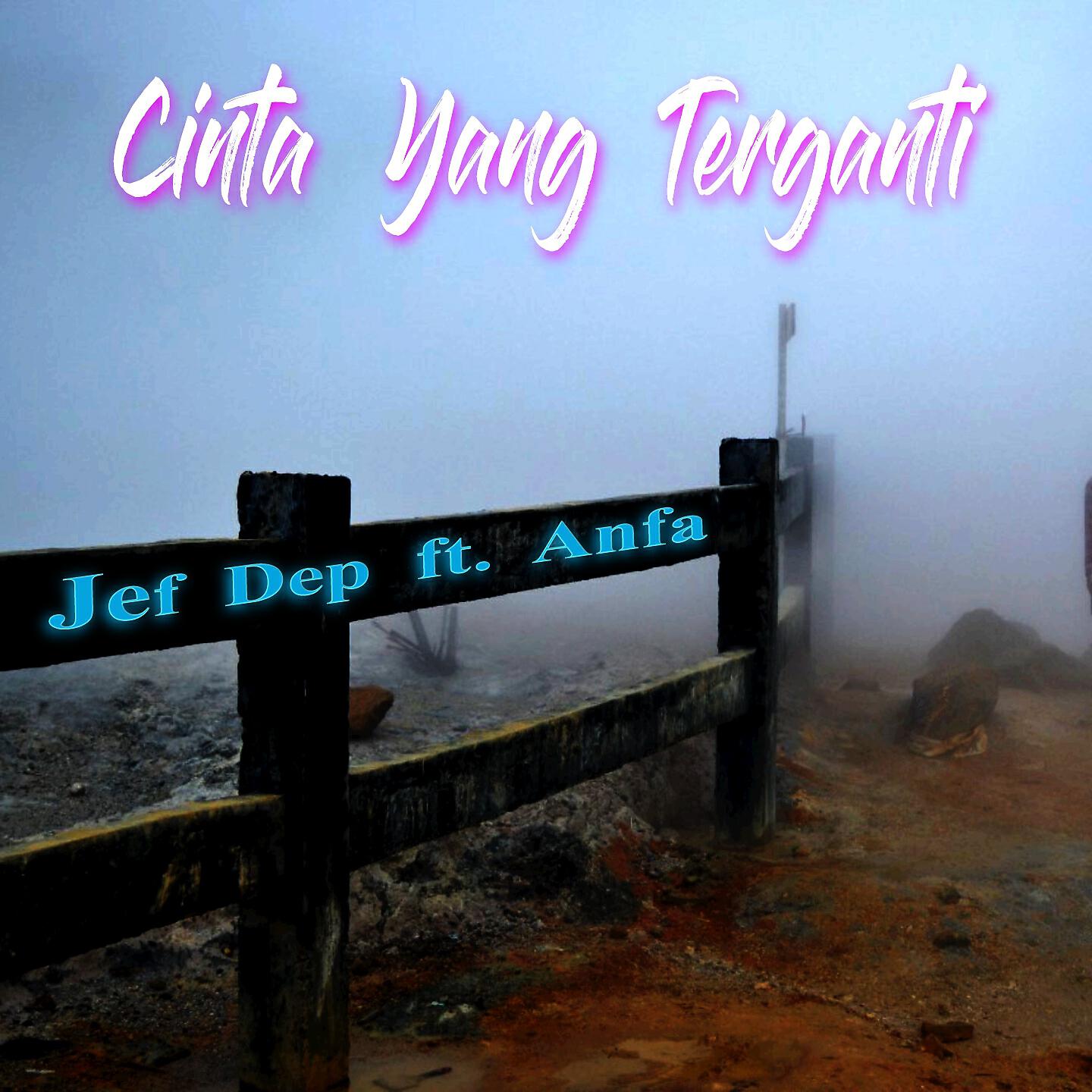 Jef Dep - Cinta Yang Terganti