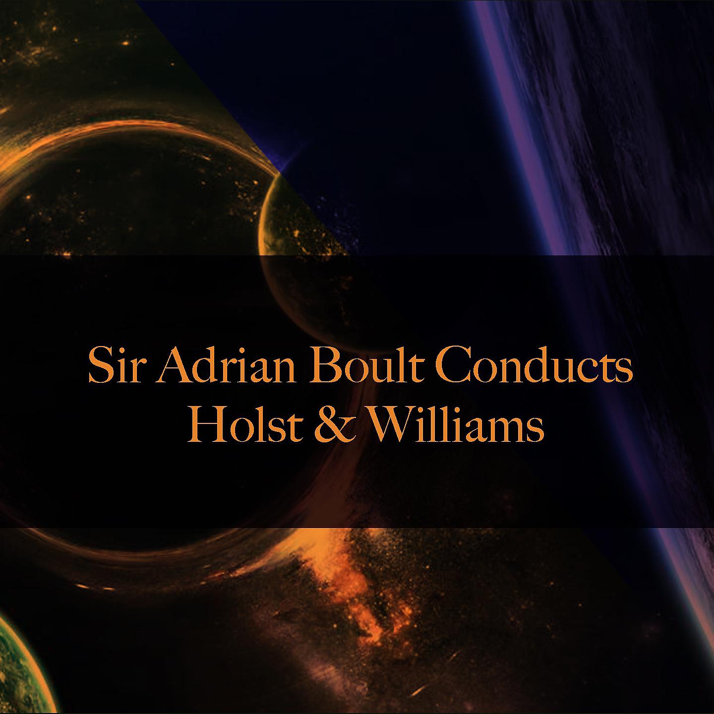 Постер альбома Sir Adrian Boult Conducts Holst & Williams