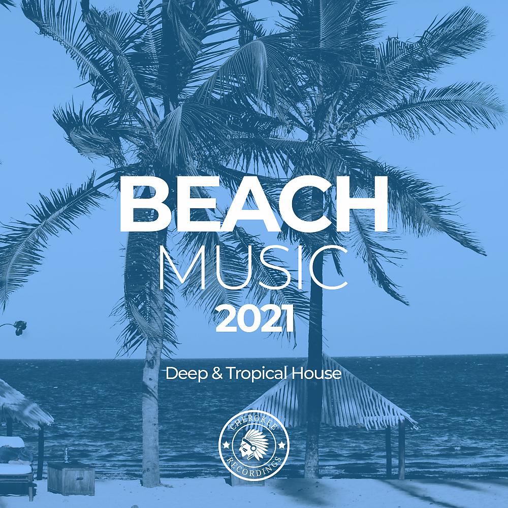 Постер альбома Beach Music 2021: Deep & Tropical House