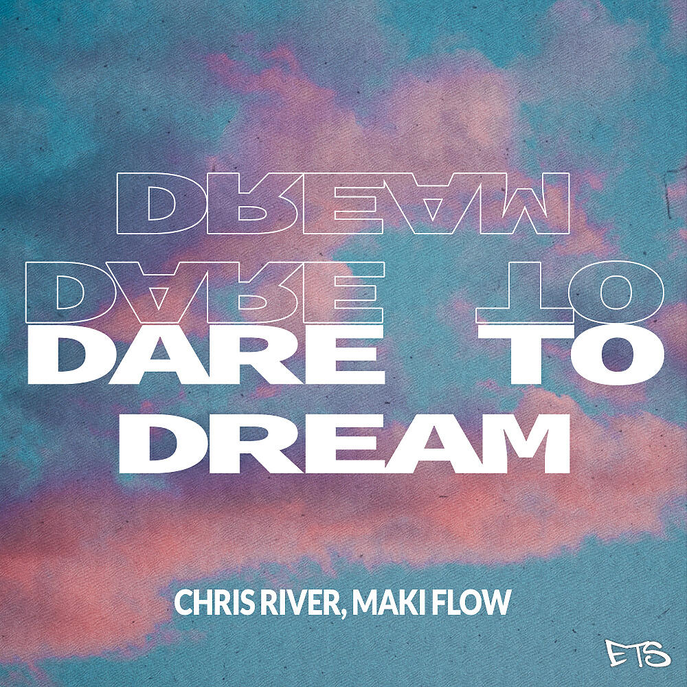 Chris River - Dare To Dream