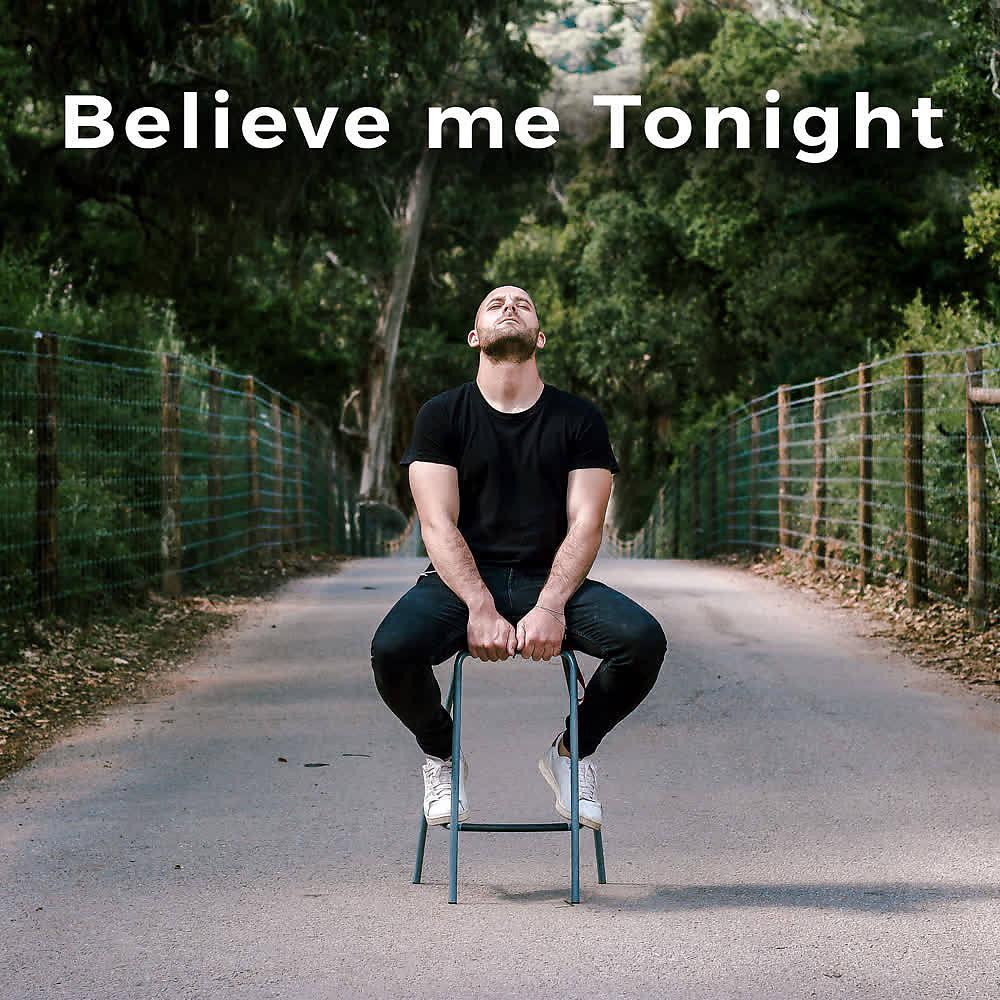 Постер альбома Believe Me Tonight