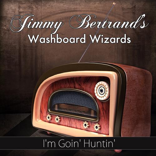 Jimmy Bertrand's Washboard Wizards - I'm Goin' Huntin'