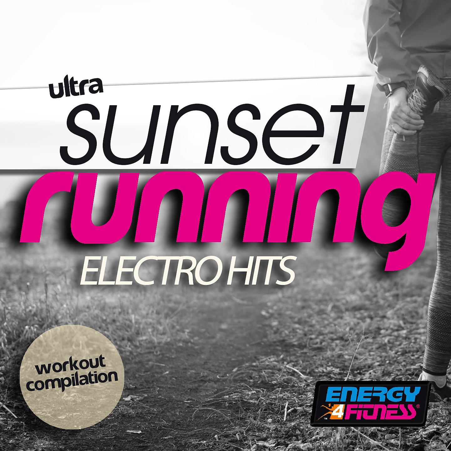 Постер альбома Ultra Sunset Running Electro Hits Workout Compilation