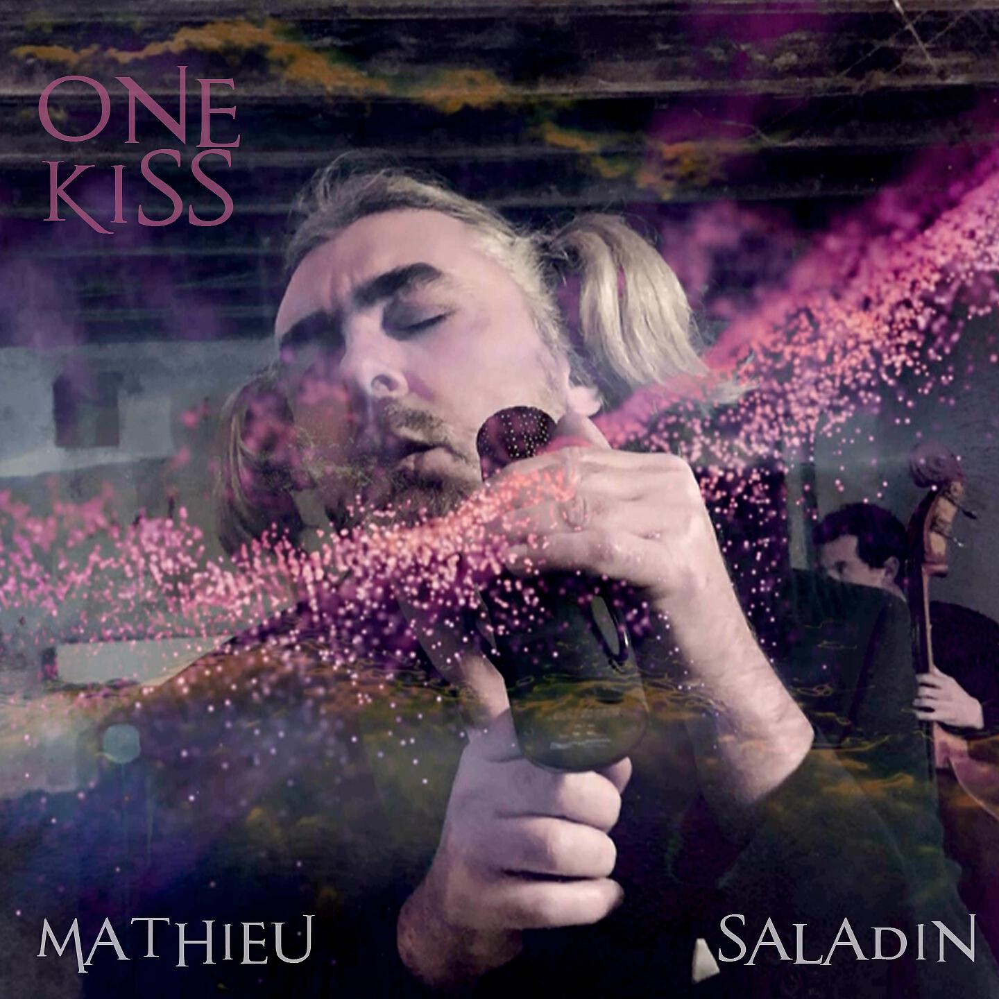 Mathieu Saladin - One Kiss