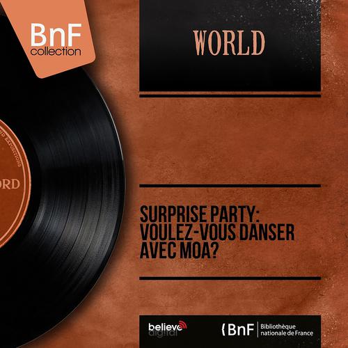 Постер альбома Surprise Party: Voulez-vous danser avec moâ? (Mono Version)