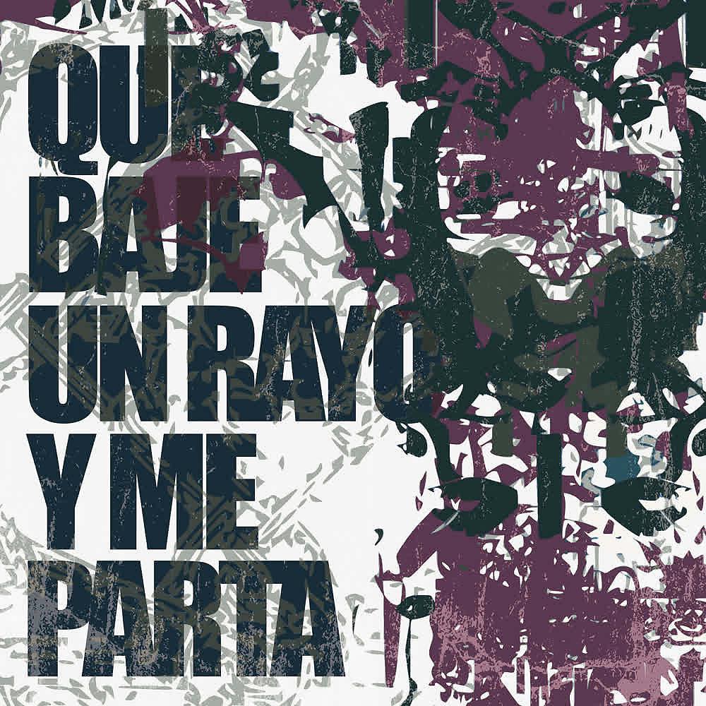 Постер альбома Que Baje un Rayo y Me Parta (2020)