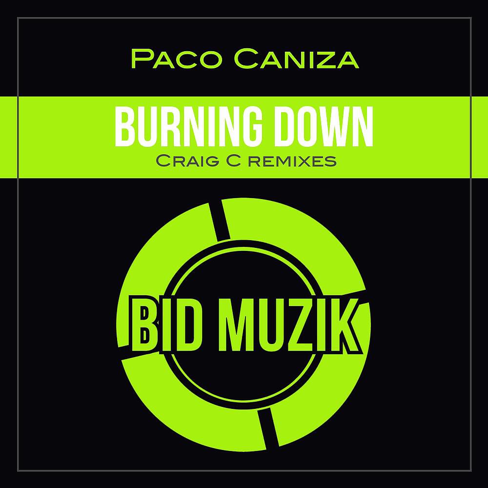 Paco Caniza - Burning Down (Craig Cs Consolo Mix)
