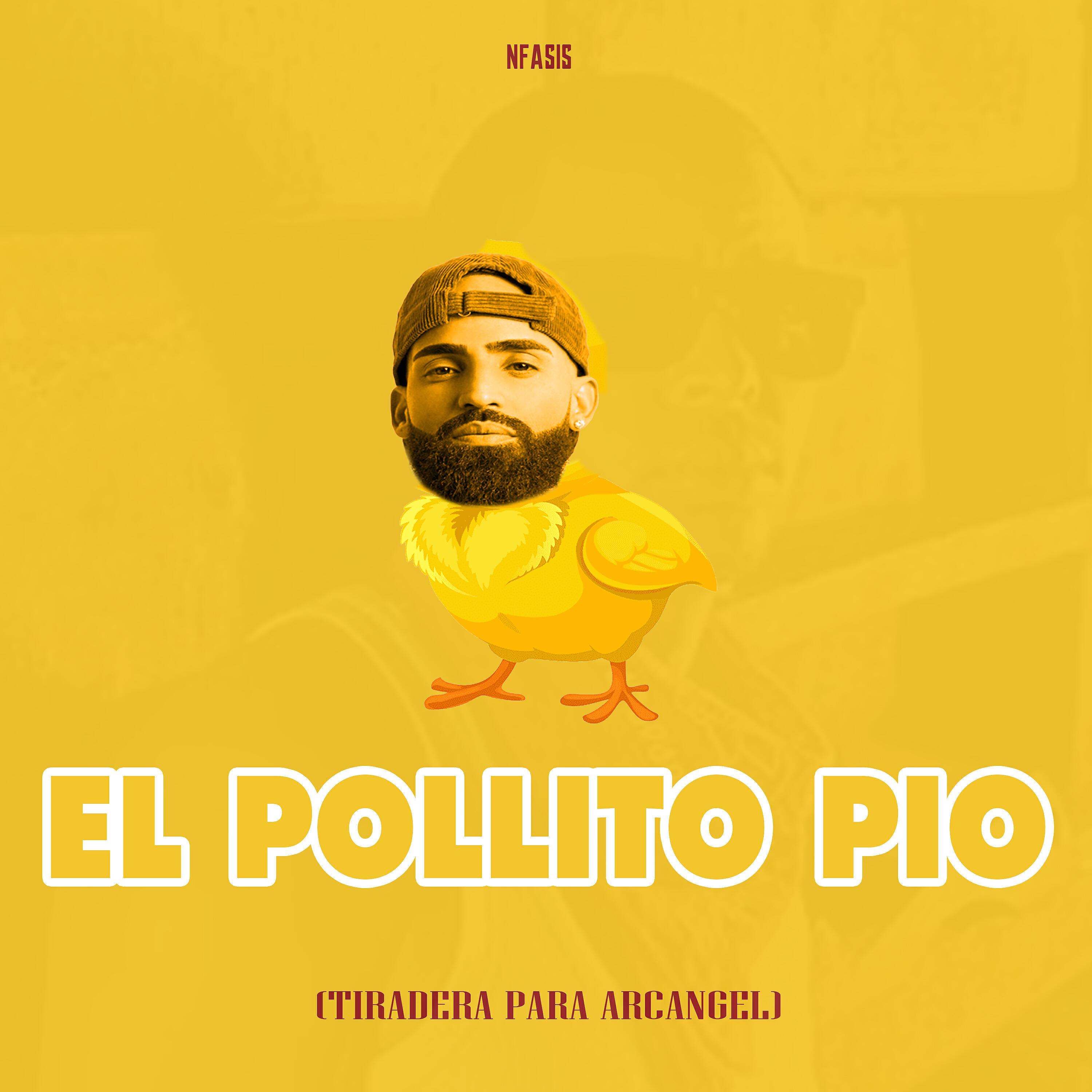 NFasis - El Pollito Pio (Tiradera para Arcangel)