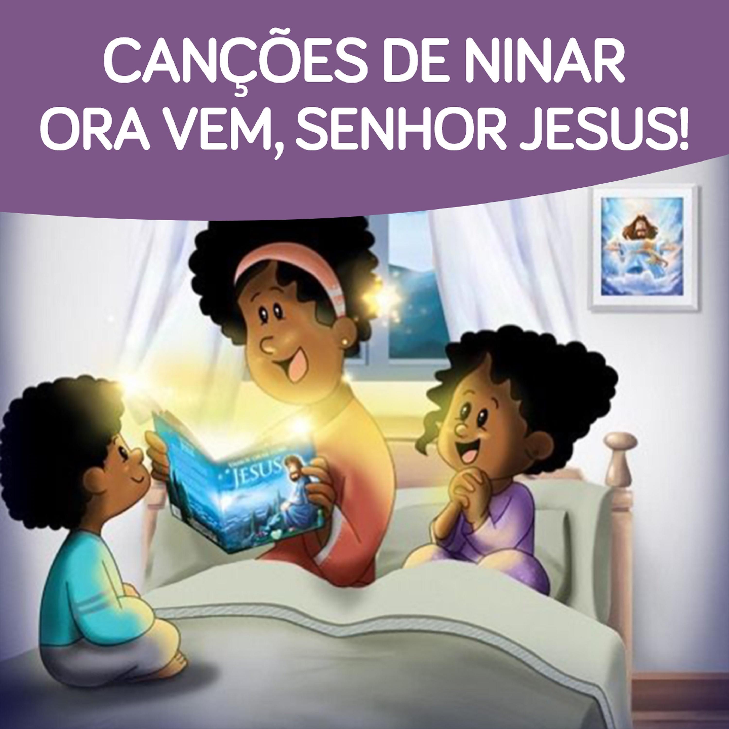 Постер альбома Ora Vem, Senhor Jesus (Canções de Ninar)