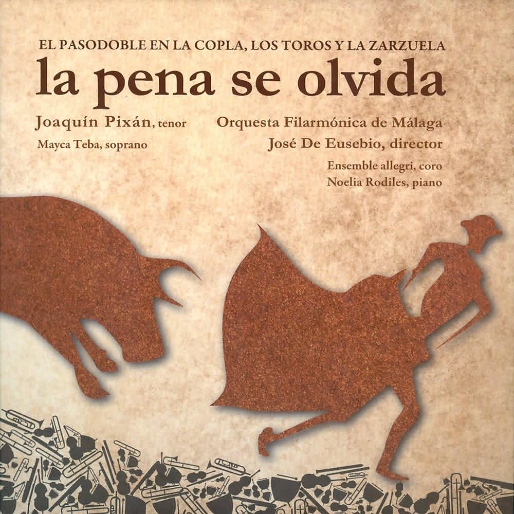 Постер альбома La Pena Se Olvida. el Pasodoble en la Copla, los Toros y la Zarzuela