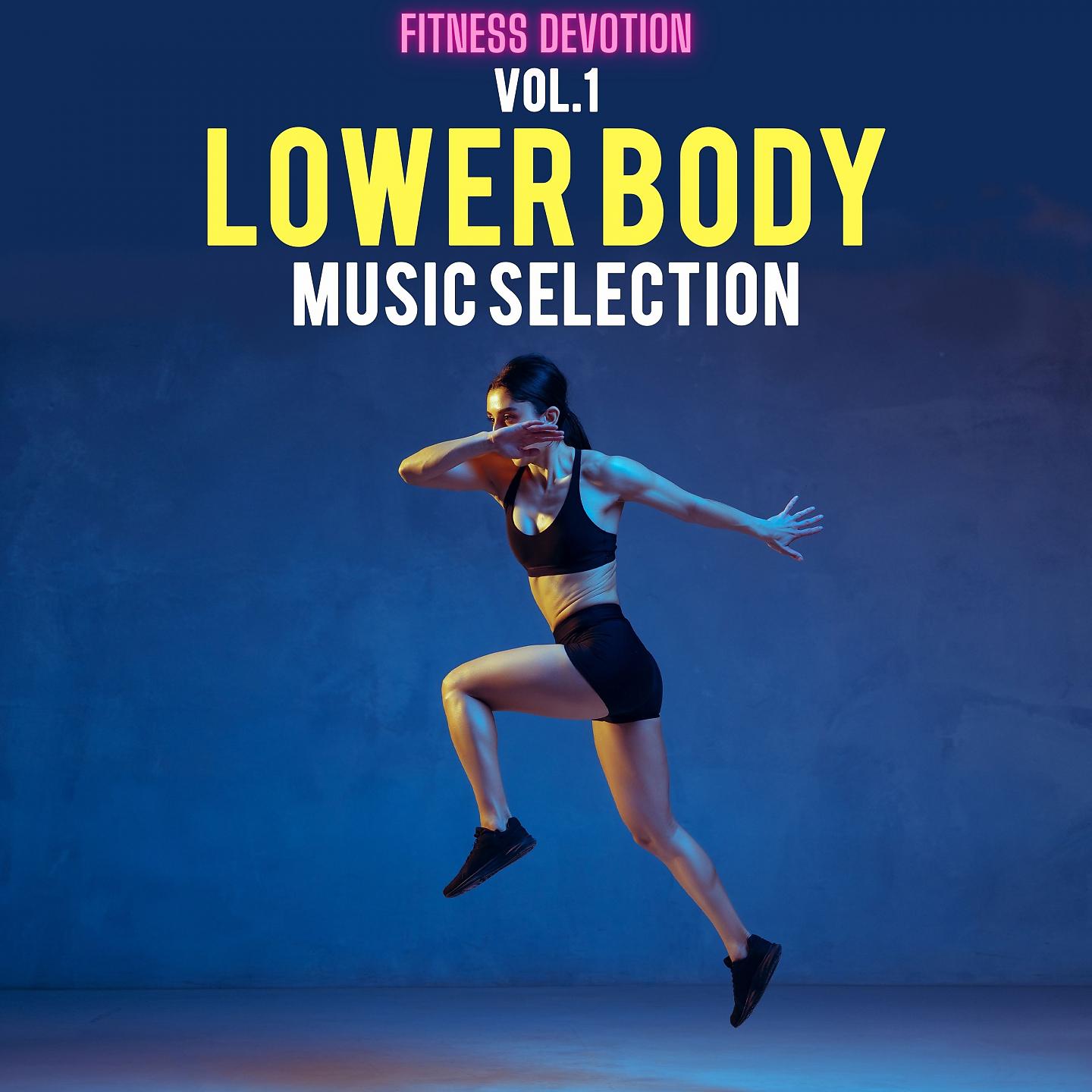 Постер альбома Fitness Devotion - Lower Body Music Selection, Vol. 1