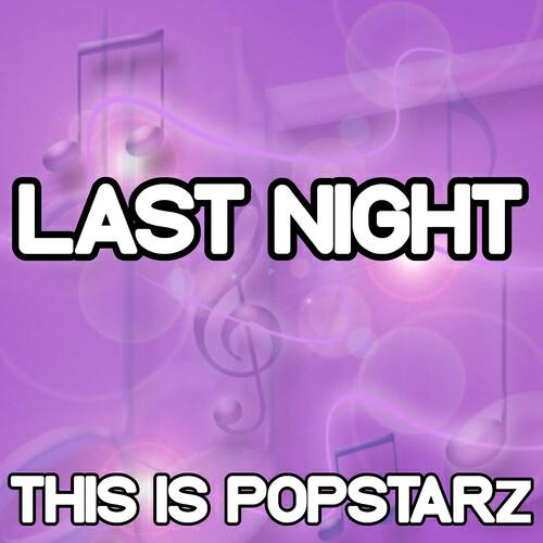 This Is Popstarz - Last Night