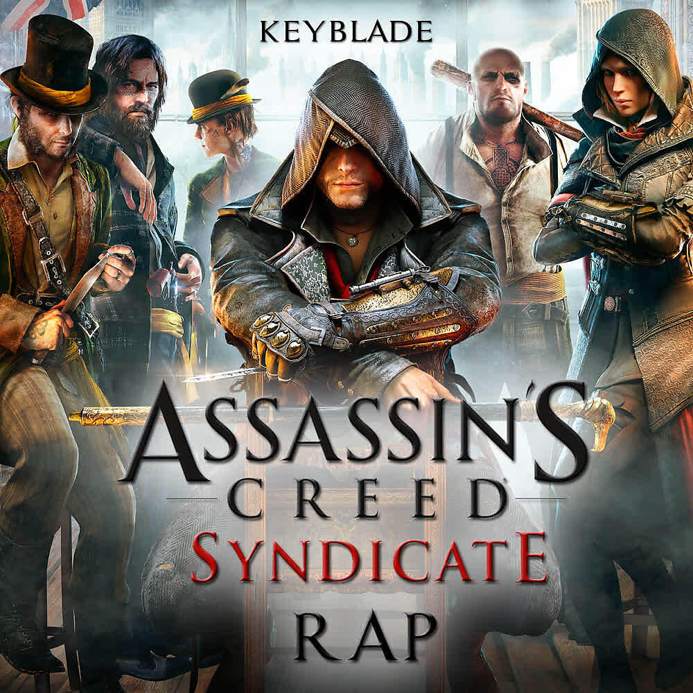 Keyblade - Assassin's Creed Syndicate Rap. El Sindicato Victoriano