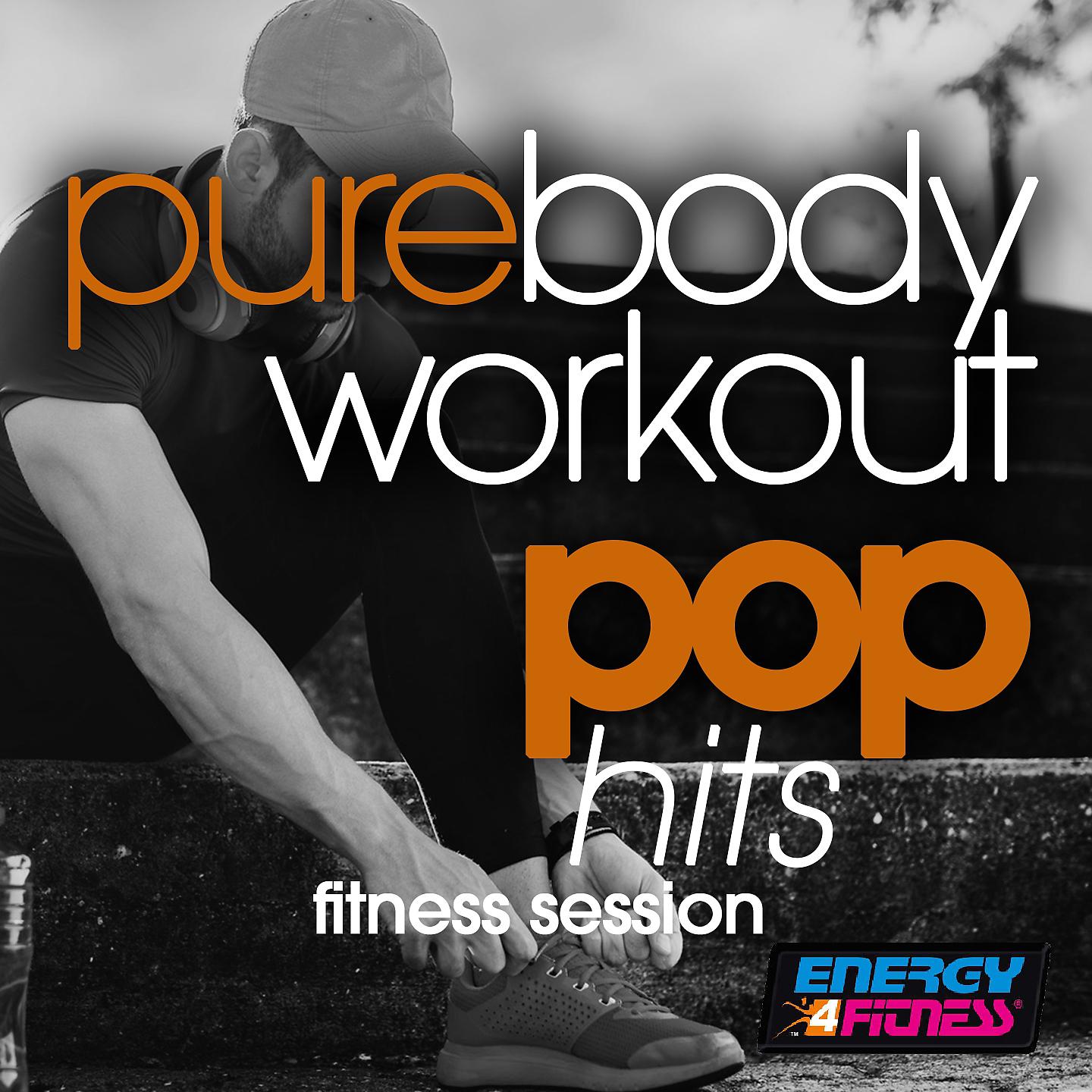 Постер альбома Pure Body Workout Pop Hits Fitness Session