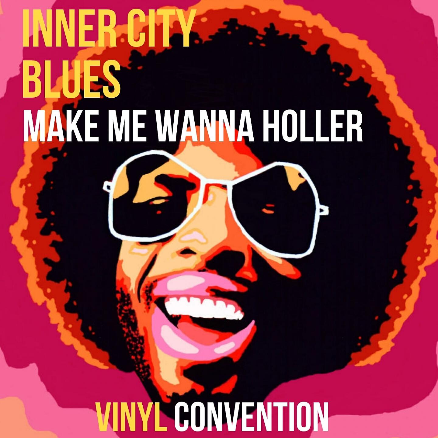 Vinyl Convention - Inner City Blues (Make Me Wanna Holler) (Vinyl Convention Radio Edit)