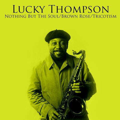 Lucky Thompson - Sophisticated Lady, These Foolish Things