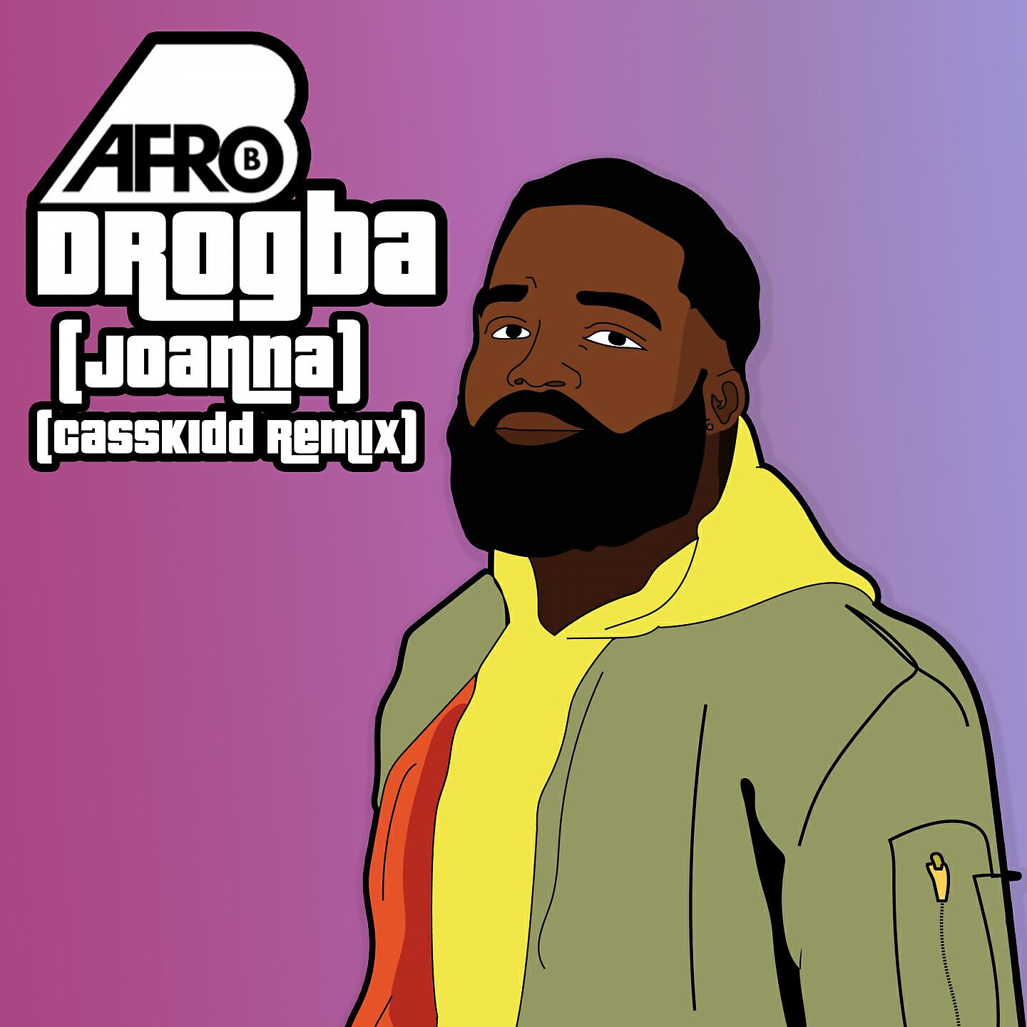 Afro B - Drogba (Joanna) (CassKidd Remix)