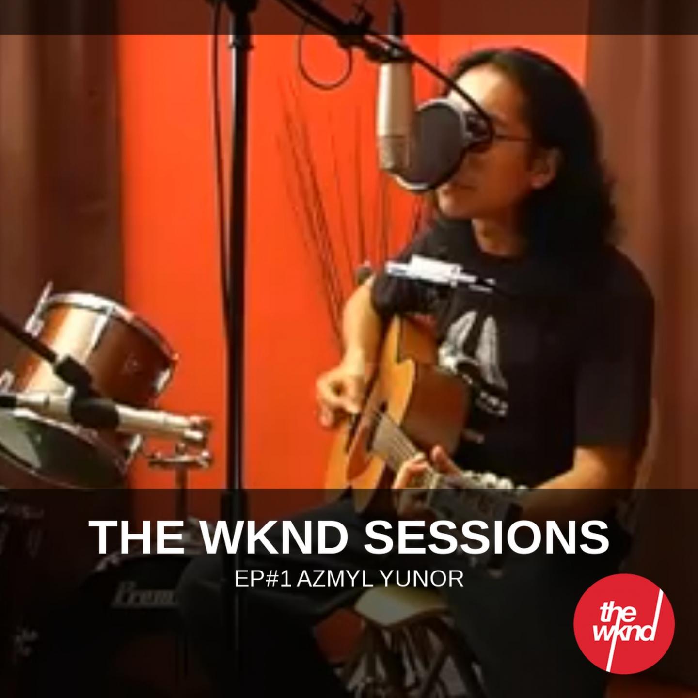 Постер альбома The Wknd Sessions Ep. 1: Azmyl Yunor