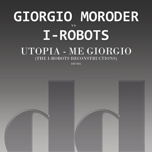 Giorgio Moroder - Utopia - Me Giorgio (I-Robots 2014 Reconstruction)