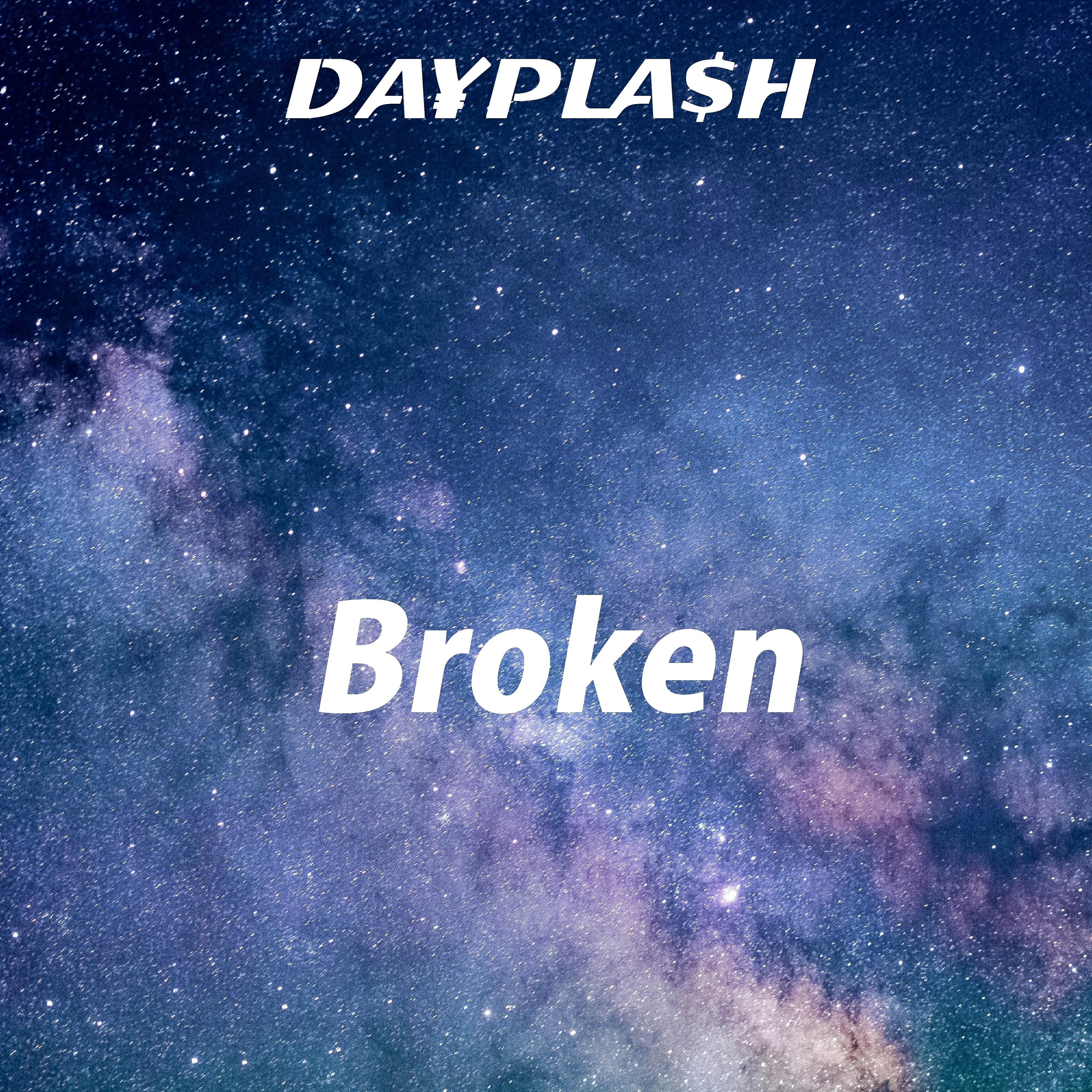DA¥PLA$H - Broken