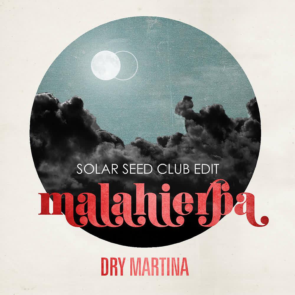 Постер альбома Malahierba (Solar Seed Club Edit)