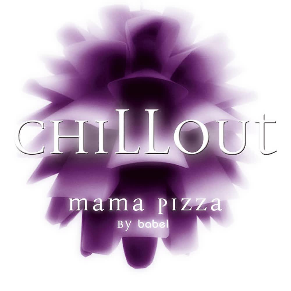 Постер альбома Chill Out Mama Pizza