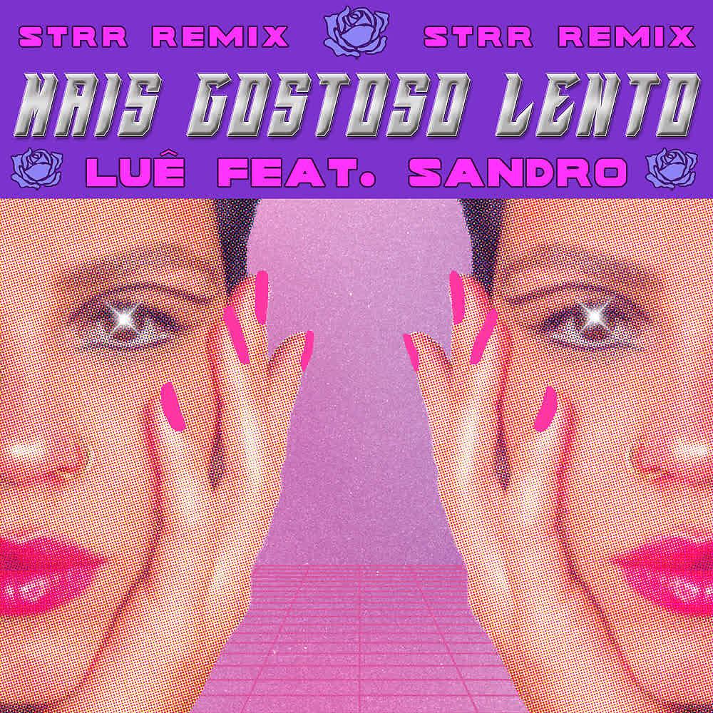Постер альбома Mais Gostoso Lento (STRR Remix)