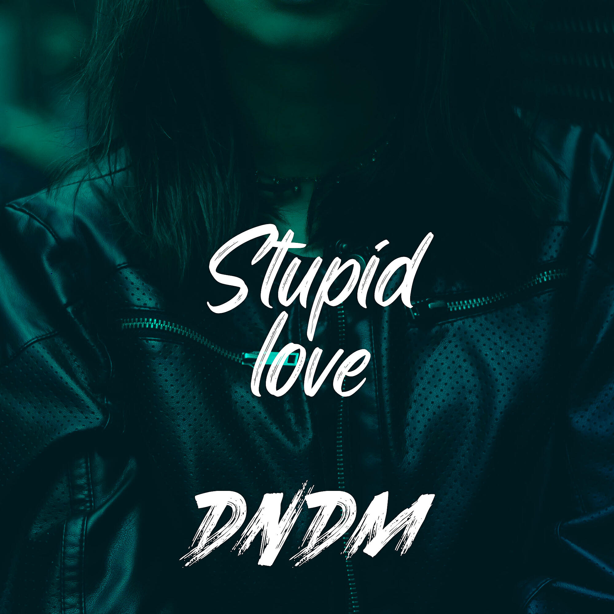 DNDM - Stupid love