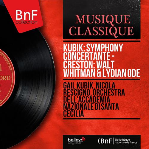 Постер альбома Kubik: Symphony Concertante - Creston: Walt Whitman & Lydian Ode (Mono Version)