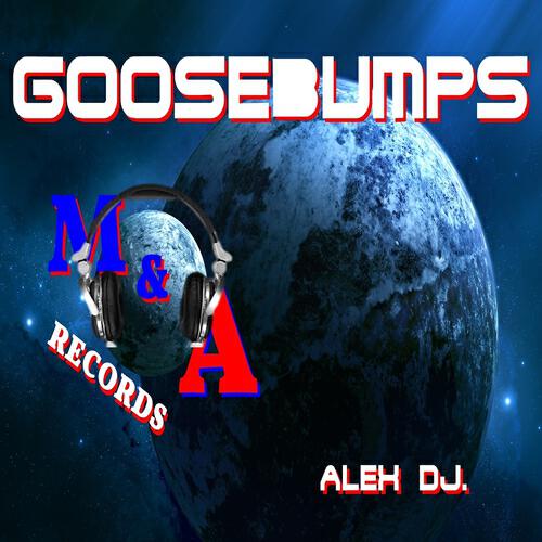 Alex DJ - Goosebumps