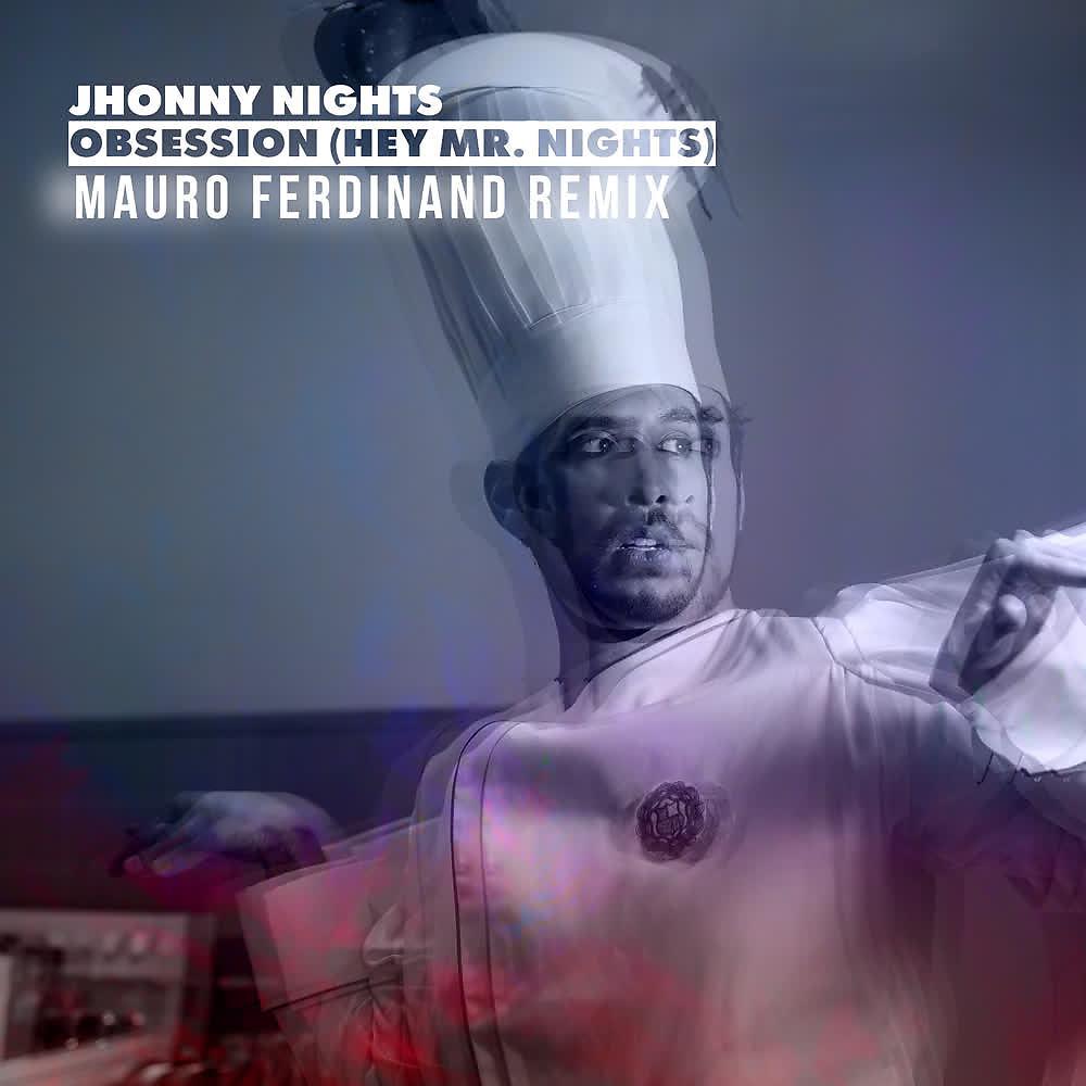 Постер альбома Obsession (Hey, Mr. Nights) (Mauro Ferdinand Remix)