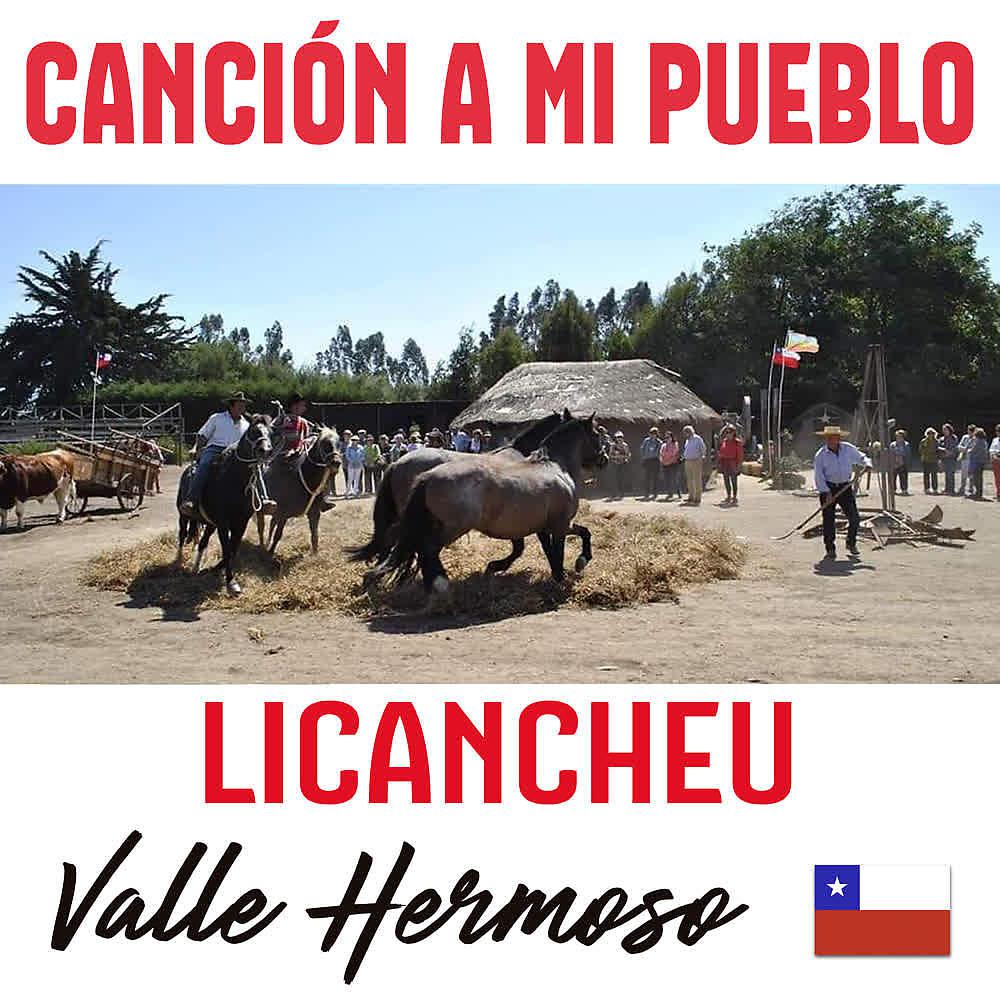 Постер альбома Canción a Mi Pueblo Licancheu Valle Hermoso