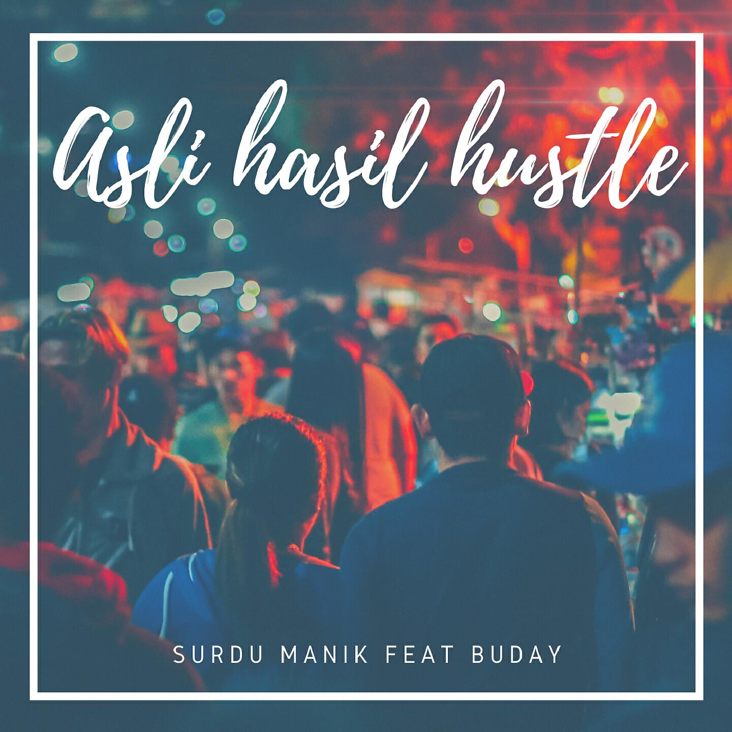 Surdu Manik - Asli Hasil Hustle