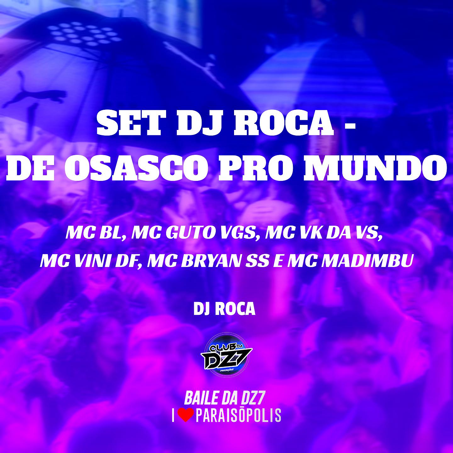 Постер альбома Set DJ Roca - de Osasco pro Mundo