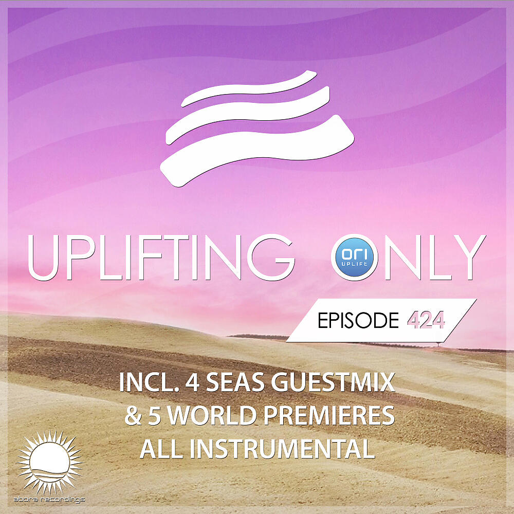 Ori Uplift Radio - Uplifting Only (UpOnly 424) (Greetings from Kiyoi & Eky & World Premiere)
