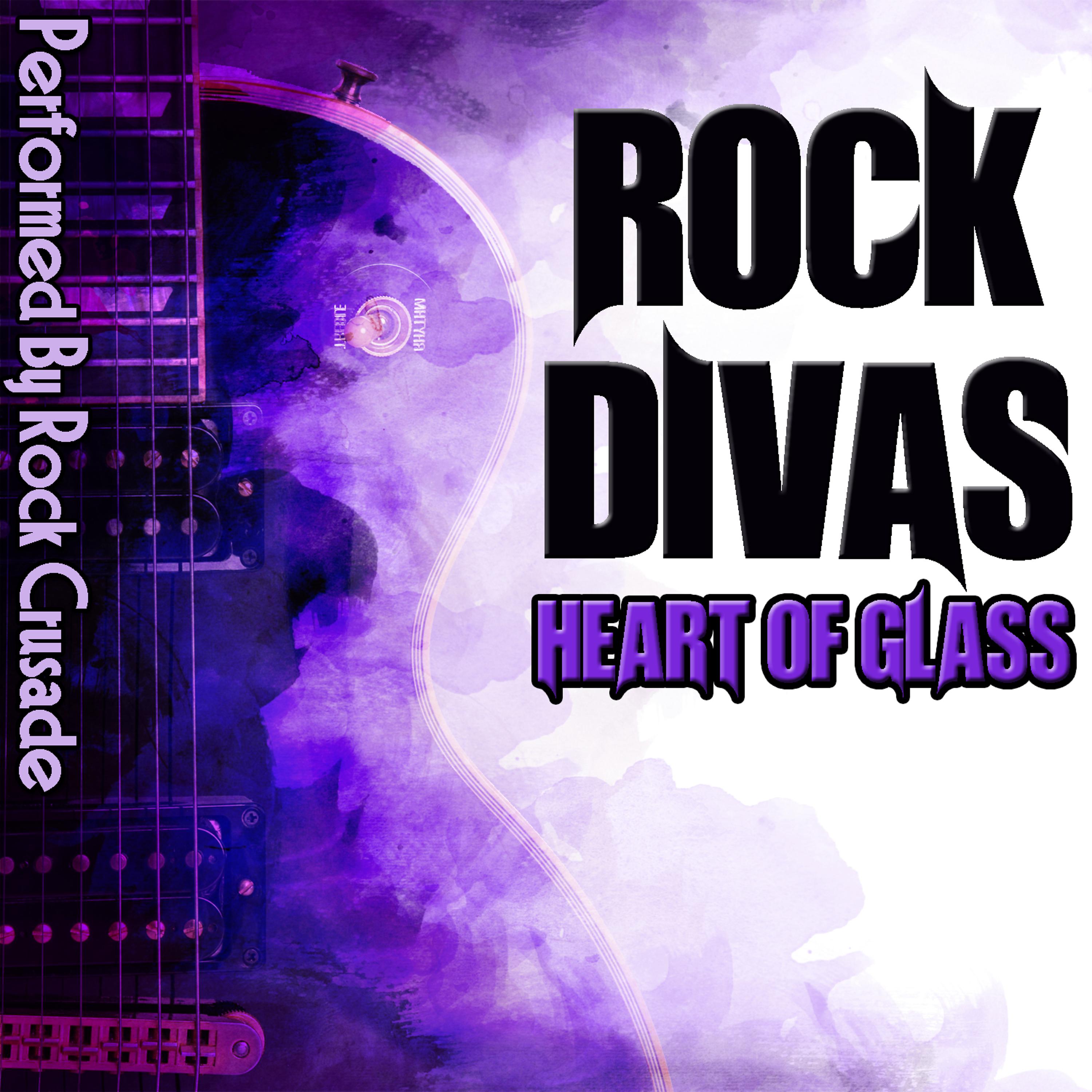 Постер альбома Rock Divas: Heart Of Glass