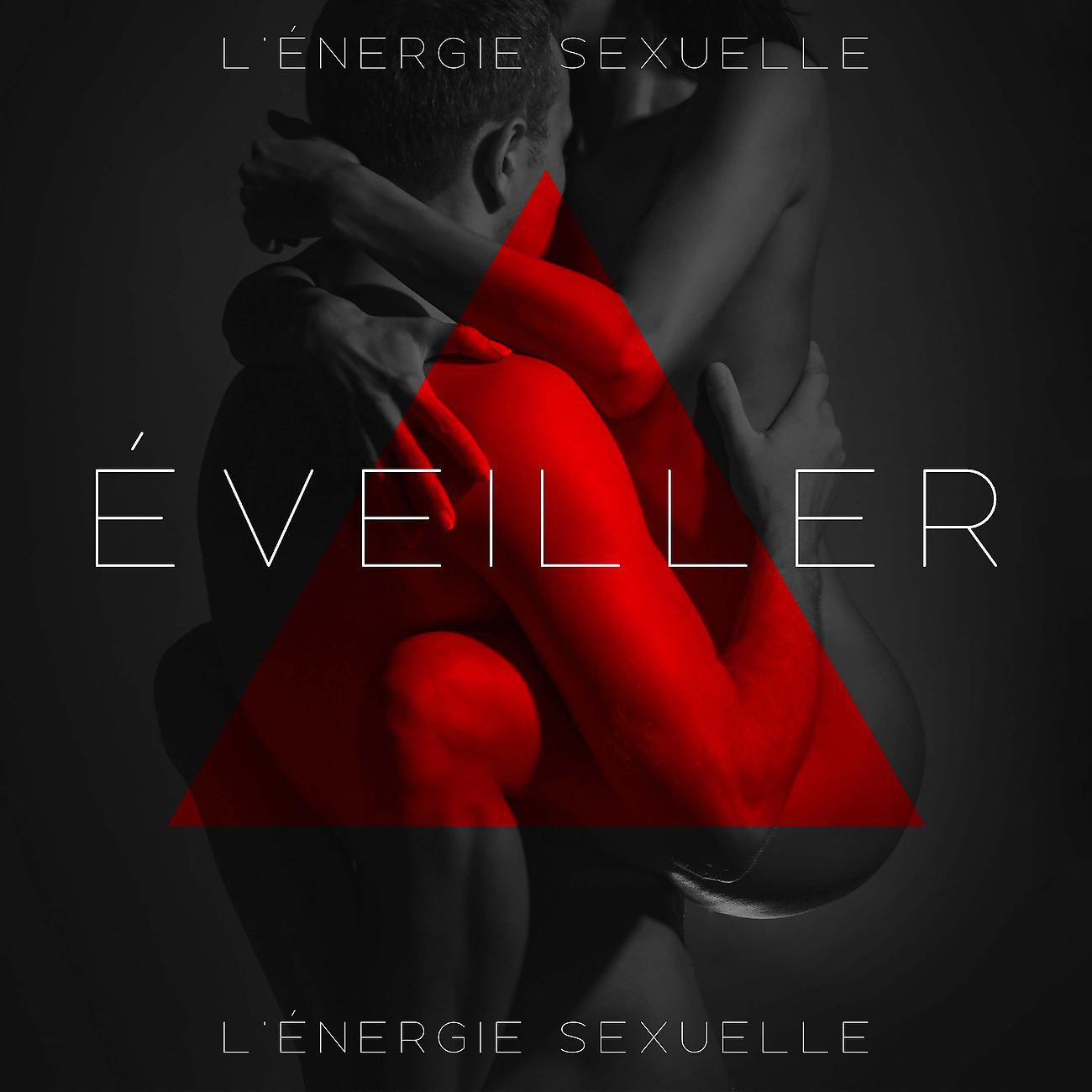 Постер альбома Éveiller l'énergie sexuelle